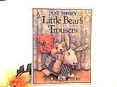 Little Bear's Trousers - an Old Bear Story by Jane Hissey, vintage 1988.