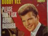Bobby Vee - Please Don't Ask About Barbara - (45 PICTURE SLEEVE ONLY)